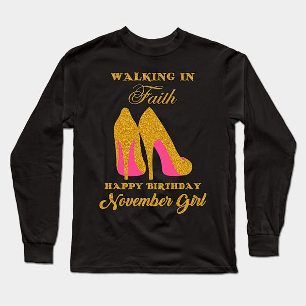 Walking In Faith Happy Birthday November Girl Long Sleeve T-Shirt by Hound mom